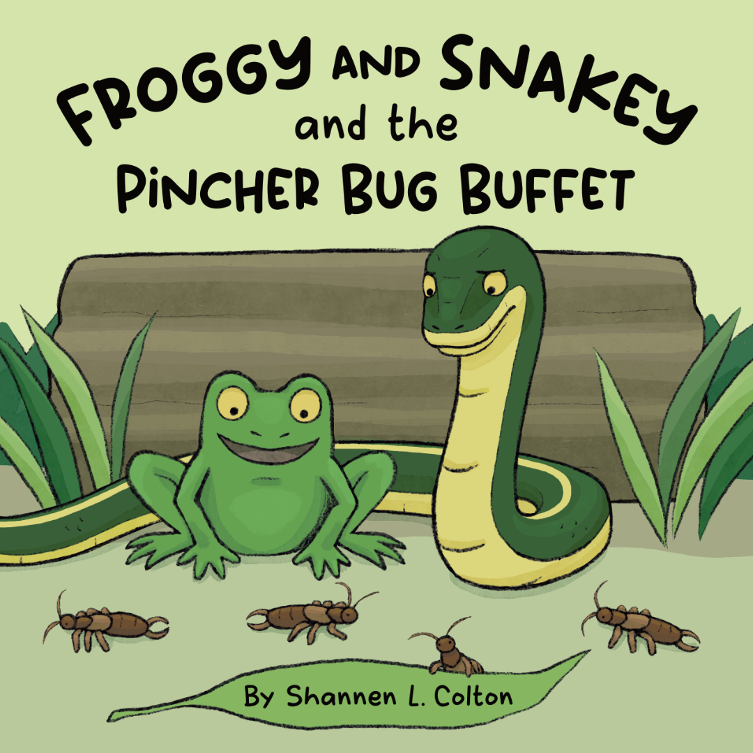Book cover featuring a happy-looking frog and a nervous-looking snake staring down at several bugs crawling around in front of them. Text reads Froggy and Snakey and the Pincher Bug Buffet, by Shannen L. Colton.